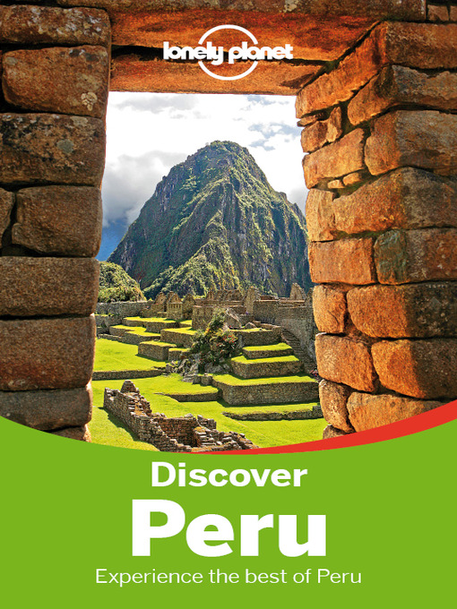 Title details for Discover Peru Travel Guide by Lonely Planet - Available